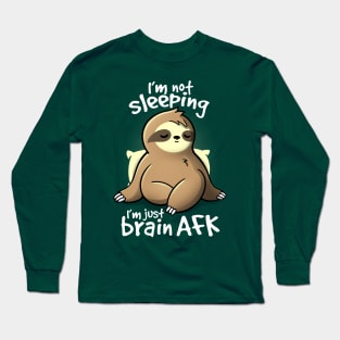 Brain AFK sloth Long Sleeve T-Shirt